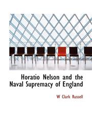 Horatio Nelson and the Naval Supremacy of England,1115772732,9781115772730