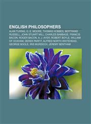 English philosophers Alan Turing, G. E. Moore, Thomas Hobbes, Bertrand Russell, John Stuart Mill, Charles Babbage, Francis Bacon, Roger Bacon,1157064272,9781157064275