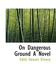 On Dangerous Ground A Novel,1117784193,9781117784199