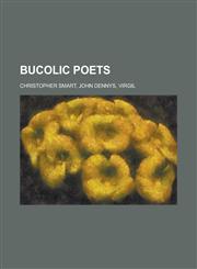 Bucolic Poets Christopher Smart, John Dennys, Virgil,1155955765,9781155955766