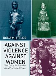 Against Violence Against Women The Case for Gender As a Protected Class,113702514X,9781137025142