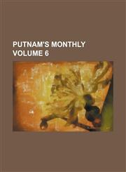 Putnam's monthly Volume 6,1236417534,9781236417534