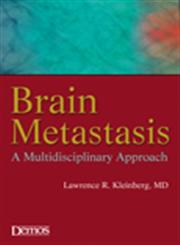 Brain Metastasis A Multidisciplinary Approach,1933864435,9781933864433