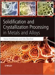Solidification and Crystallization Processing in Metals and Alloys,1119993059,9781119993056