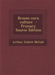 Broom-Corn Culture - Primary Source Edition,1293592145,9781293592144
