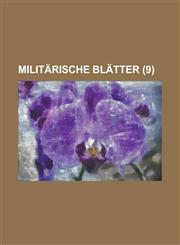 Militarische Blatter (9 ),1236395352,9781236395351
