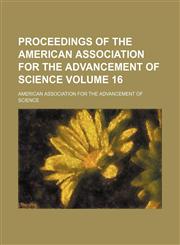 Proceedings of the American Association for the Advancement of Science Volume 16,1235895327,9781235895326