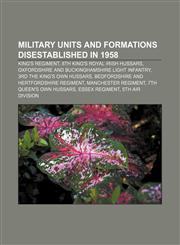 Military units and formations disestablished in 1958 King's Regiment, 8th King's Royal Irish Hussars,1155564014,9781155564012