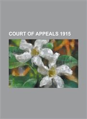 Court of Appeals 1915,1236739574,9781236739575