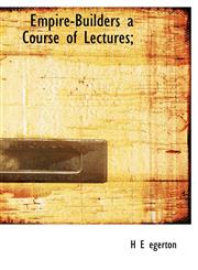 Empire-Builders a Course of Lectures;,1117188841,9781117188843
