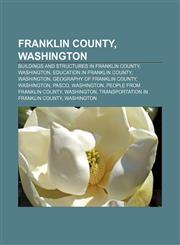 Franklin County, Washington Buildings and structures in Franklin County, Washington, Education in Franklin County, Washington,1156477034,9781156477038