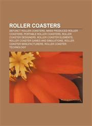 Roller coasters Defunct roller coasters, Mass produced roller coasters, Portable roller coasters, Roller coaster designers,1156588901,9781156588901