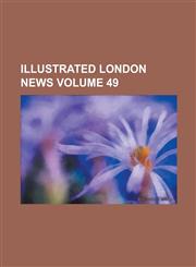 Illustrated London News Volume 49,1234142694,9781234142698