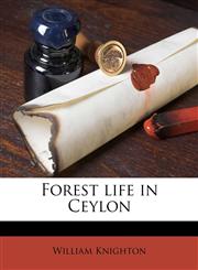 Forest life in Ceylon,1177444879,9781177444873