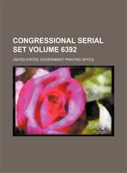 Congressional serial set Volume 6392,1236633504,9781236633507