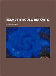 Helmuth House Reports,115165888X,9781151658883