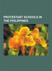 Protestant Schools in the Philippines Asia-Pacific Nazarene Theological Seminary, Manila Christian Computer Institute for the Deaf, Wesleyan Universi,1230838368,9781230838366