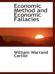 Economic Method and Economic Fallacies,1103949403,9781103949403