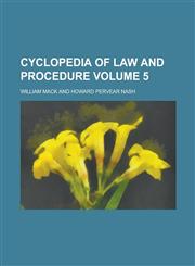 Cyclopedia of Law and Procedure Volume 5,1230077588,9781230077581