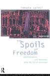 The Spoils of Freedom Psychoanalysis, Feminism and Ideology After the Fall of Socialism,041507357X,9780415073578