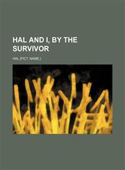 Hal and I, by the survivor,1458831663,9781458831668