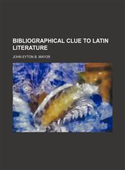 Bibliographical Clue to Latin Literature,1235993833,9781235993831