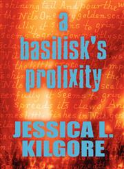 A Basilisk's Prolixity,1448923093,9781448923090