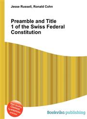 Preamble and Title 1 of the Swiss Federal Constitution,5512108336,9785512108338