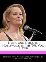 Living and Dying in Hollywood in the '50s, Vol. 1 1950,1171171749,9781171171744