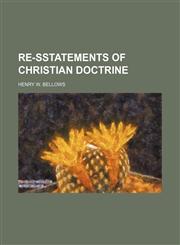 RE-SSTATEMENTS OF CHRISTIAN DOCTRINE,1151094447,9781151094445