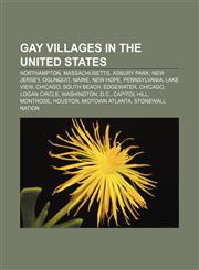 Gay villages in the United States Northampton, Massachusetts, Asbury Park, New Jersey, Ogunquit, Maine, New Hope, Pennsylvania, Lake View,1156479126,9781156479124