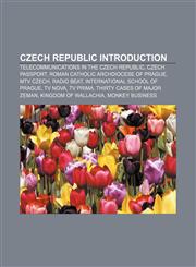 Czech Republic Introduction Telecommunications in the Czech Republic, Czech passport, Roman Catholic Archdiocese of Prague, MTV Czech,1157633625,9781157633624