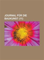 Journal Fur Die Baukunst (11),1153524414,9781153524414