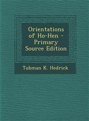 Orientations of Ho-Hen - Primary Source Edition,1294328719,9781294328711