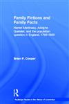 Family Fictions and Family Facts Harriet Martineau, Adolphe Queteley and the Population Question in England 1798-1859,0415150582,9780415150583