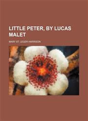 Little Peter, by Lucas Malet,1151421618,9781151421616