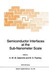 Semiconductor Interfaces at the Sub-Nanometer Scale,0792323971,9780792323976