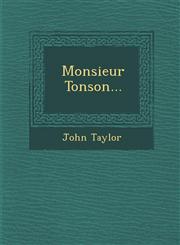 Monsieur Tonson...,124995732X,9781249957324