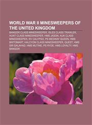 World War II minesweepers of the United Kingdom Bangor class minesweeper, Isles class trawler, Hunt class minesweeper, HMS Jason,1155509056,9781155509051
