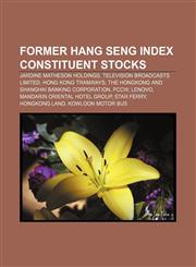 Former Hang Seng Index Constituent Stocks Jardine Matheson Holdings, Television Broadcasts Limited, Hong Kong Tramways,1155354923,9781155354927