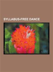 Syllabus-Free Dance Air Guitar, Barynya, Fire Dancing, Headbanging, Hip-Hop Dance, House Dance, Interpretive Dance, J-Setting, Kamarinskay,1230537546,9781230537542