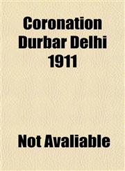 Coronation Durbar Delhi 1911,1153333473,9781153333474