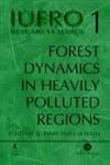 Forest Dynamics in Heavily Polluted Regions Report No.1 of the Iufro Task Force On Environmental Change,0851993761,9780851993768