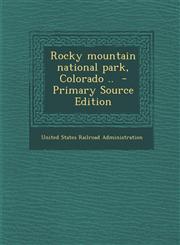 Rocky Mountain National Park, Colorado ..,1287621465,9781287621461