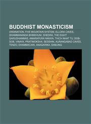 Buddhist monasticism Ordination, Five Mountain System, Ellora Caves, Dhammananda Bhikkhuni, Shedra, The Eight Garudhammas, Amarapura Nikaya,1156825342,9781156825341