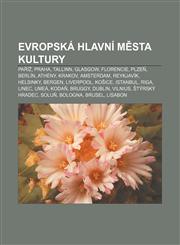 Evropska Hlavni M Sta Kultury Pa I, Praha, Tallinn, Glasgow, Florencie, Plze, Berlin, Atheny, Krakov, Amsterdam, Reykjavik, Helsinky, Bergen,1233330454,9781233330454