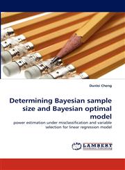 Determining Bayesian Sample Size and Bayesian Optimal Model,3838317734,9783838317731