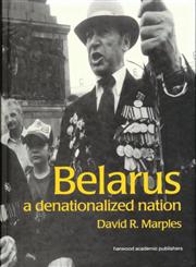 Belarus: A Denationalized Nation (Postcommunist States and Nations, 1),9057023431,9789057023439