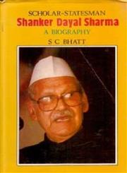 Scholar-statesman Shanker Dayal Sharma A Biography 1st Edition,8121204305,9788121204309