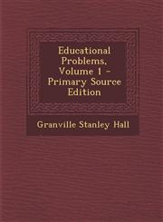 Educational Problems, Volume 1,1289526516,9781289526511